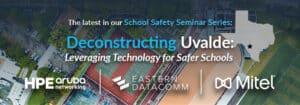 Deconstructing Uvalde: Leveraging Technology for Safer Schools March 1