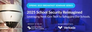 2025 School Security Reimagined: Leveraging Next-Gen Tech to Safeguard Our Schools